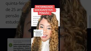 PATERNIDADE SOCIOAFETIVA  PENSÃO ‼️ direito familia [upl. by Cordula797]