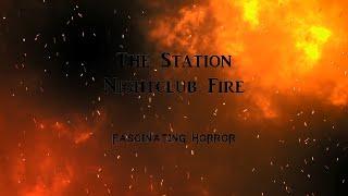 The Station Nightclub Fire  A Short Documentary  Fascinating Horror [upl. by Odetta]