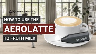 How To Use the AeroLatte To Froth Milk [upl. by Ignace]