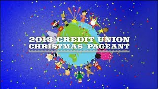 2013 Credit Union Christmas Pageant [upl. by Neyugn]