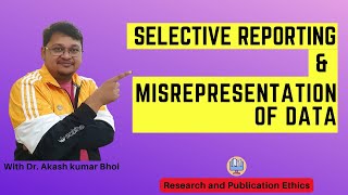 Selective Reporting amp Misrepresentation of Data  eSupport for Research  2022  Dr Akash Bhoi [upl. by Ohl]