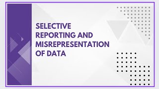 Selective reporting and misrepresentation of data [upl. by Einnaoj630]