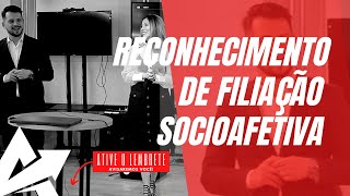 DIREITO DE FAMÍLIA Reconhecimento de filiação socioafetiva [upl. by Cornelius]